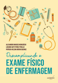 Title: Descomplicando o exame físico de enfermagem, Author: Alexandro Marcos Menegócio