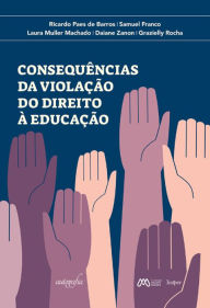 Title: Consequências da violação do direito à educação, Author: Ricardo Paes de Barros