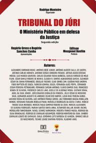 Title: Tribunal do Júri: o Ministério Público em defesa da Justiça, Author: Rodrigo Monteiro