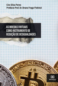 Title: As Moedas Virtuais como Instrumento de Redução de Desigualdades, Author: Ciro Silva Peres
