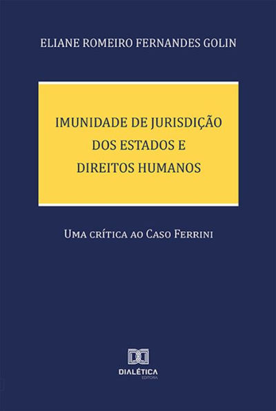 Imunidade de Jurisdição dos Estados e Direitos Humanos: uma crítica ao Caso Ferrini