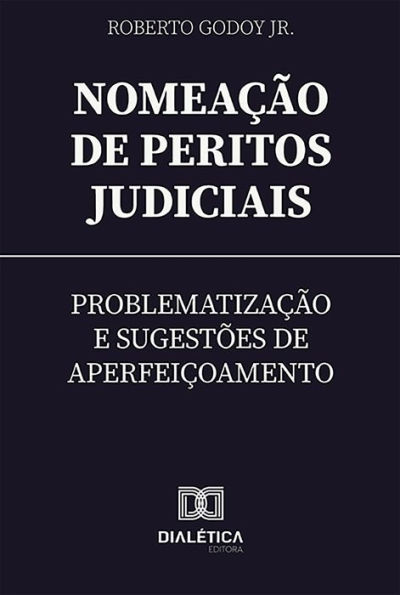 Nomeação de Peritos Judiciais: problematização e sugestões de aperfeiçoamento