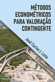 Title: Métodos Econométricos para Valoração Contingente, Author: José Carlos de Lacerda Leite