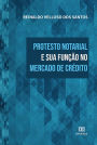 Protesto notarial e sua função no mercado de crédito