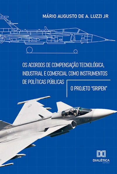 Os acordos de compensação tecnológica, industrial e comercial como instrumentos de políticas públicas: o projeto 