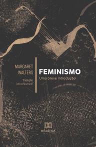 Title: Feminismo: uma breve introdução, Author: Margaret Walters