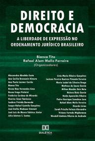 Title: Direito e democracia: a liberdade de expressão no ordenamento jurídico brasileiro, Author: Bianca Tito