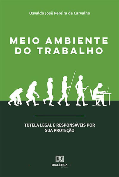 Meio ambiente do trabalho: tutela legal e responsáveis por sua proteção