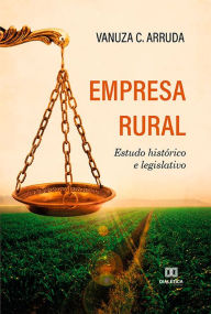 Title: Empresa rural: estudo histórico e legislativo, Author: Vanuza C. Arruda