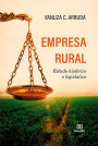 Empresa rural: estudo histórico e legislativo