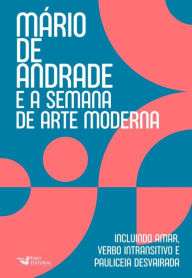 Title: Mário de Andrade e a semana de arte moderna, Author: Mario de Andrade