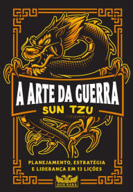 Title: A arte da guerra: Planejamento, estratégia e liderança em 13 lições, Author: Sun Tzu