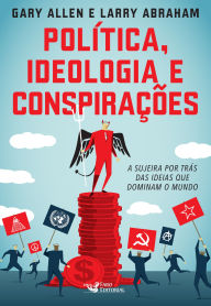 Title: Politica ideologia e conspirações, Author: Garry Allen