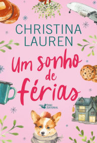 Title: Um sonho de férias: Christina Lauren, Author: Christina Lauren