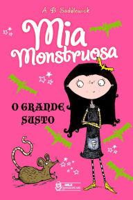 Title: Mia Monstruosa: O grande susto - Vol.1, Author: A. B. Saddlewick