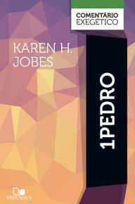 Title: 1Pedro: comentário exegético, Author: Karen H. Jobes