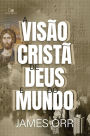 A visão cristã de Deus e do mundo