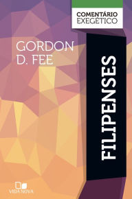 Title: Filipenses: comentário exegético, Author: Gordon Fee