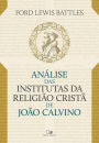 Análise das Institutas da Religião Cristã de João Calvino