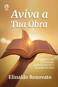 Title: Aviva a Tua Obra: O chamado das Escrituras ao quebrantamento e o poder de Deus, Author: Elinaldo Renovato de Lima