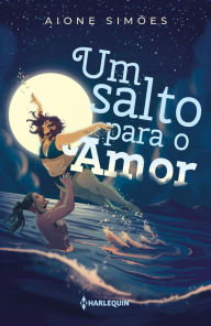 Title: Um salto para o amor, Author: Aione Simões