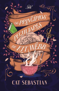 Title: Os princípios peculiares de Kit Webb, Author: Cat Sebastian