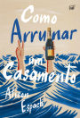 Como arruinar um casamento - Um livro sobre recomeços e amizades improváveis, vencedor do prêmio Goodreads