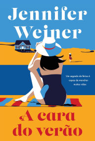 Title: A cara do verão, Author: Jennifer Weiner