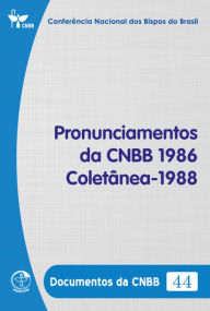 Title: Pronunciamentos da CNBB 1986 - Coletânea - 1988 - Documentos da CNBB 44 - Digital, Author: Conferência Nacional dos Bispos do Brasil
