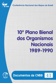 Title: 10º Plano Bienal dos Organismos Nacionais - 1989/1990 - Documentos da CNBB 41 - Digital, Author: Conferência Nacional dos Bispos do Brasil