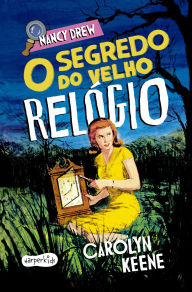 Free ebooks epub format download Nancy Drew: O segredo do velho relógio - Nova edição de um dos clássico mais amados da literatura de mistério infantojuvenil in English 9786559802197 by Carolyn Keene, Isabela Sampaio RTF
