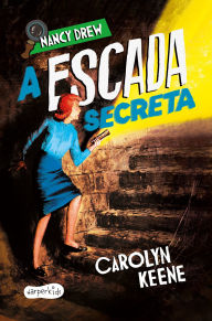 Title: Nancy Drew: A escada secreta Segundo volume da clássica série de mistério infantojuvenil, Author: Carolyn Keene