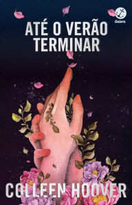 Title: Até o verão terminar, Author: Colleen Hoover