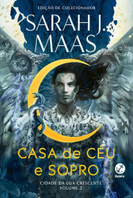 Title: Cidade da Lua Crescente: Casa de céu e sopro (Vol. 2), Author: Sarah J. Maas