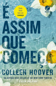 Title: É assim que começa (Vol. 2 É assim que acaba), Author: Colleen Hoover