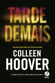 Title: Tarde demais (Edição revista), Author: Colleen Hoover