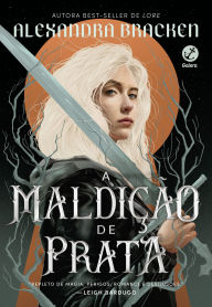 Title: A maldição de prata (Vol 1. Maldição de Prata), Author: Alexandra Bracken