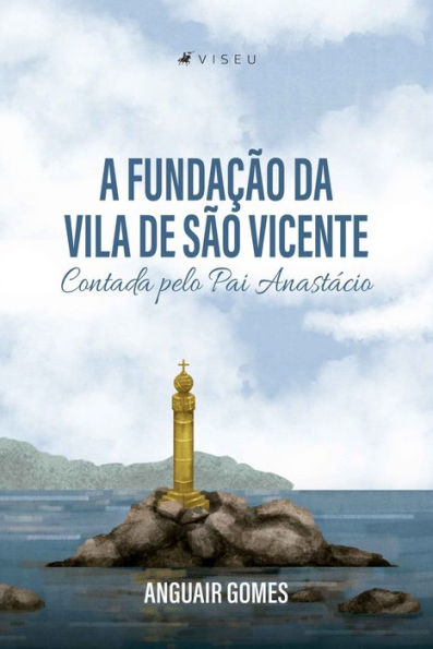 A fundação da Vila de São Vicente Contada pelo Pai Anastácio