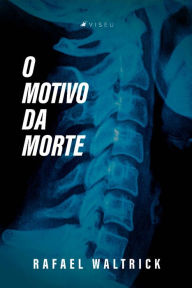 Title: O motivo da morte, Author: Rafael Waltrick