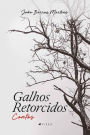 Galhos Retorcidos: Contos