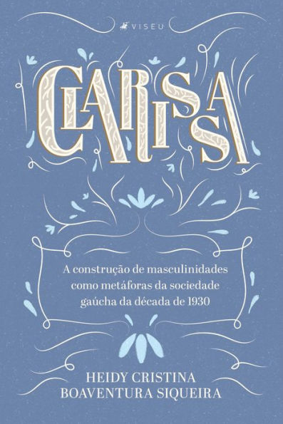 Clarissa: A construção de masculinidades como metáforas da sociedade gaúcha da década de 1930