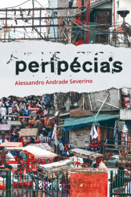 Title: Peripécias, Author: Alessandro Andrade Severino