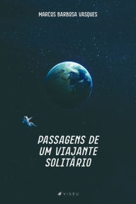 Title: Passagens de um viajante Solitário, Author: Marcos Barbosa Vasques