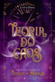 Title: Teoria do Caos: Trilogia Truque de Mágica, Author: Letícia Höfke