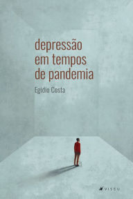 Title: Depressão em tempos de pandemia, Author: Egidio Costa