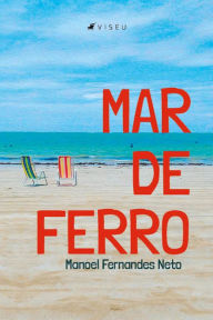 Title: Mar de ferro, Author: Manoel Fernandes Neto