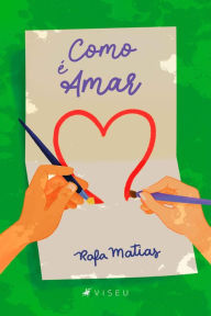 Title: Como é amar, Author: Rafa Matias