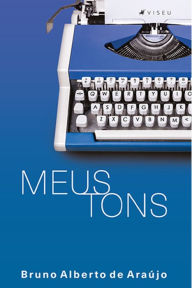 Title: Meus Tons, Author: Bruno Alberto de Araújo