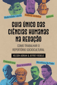 Title: Guia Único das Ciência Humanas na Redação: Como trabalhar o repertório sociocultural, Author: Nelson Adrian