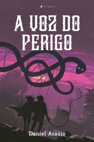 Title: A voz do perigo, Author: Daniel Araújo